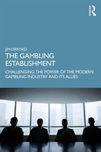the Gambling Establishment: Challenging Power of Modern Industry and its Allies