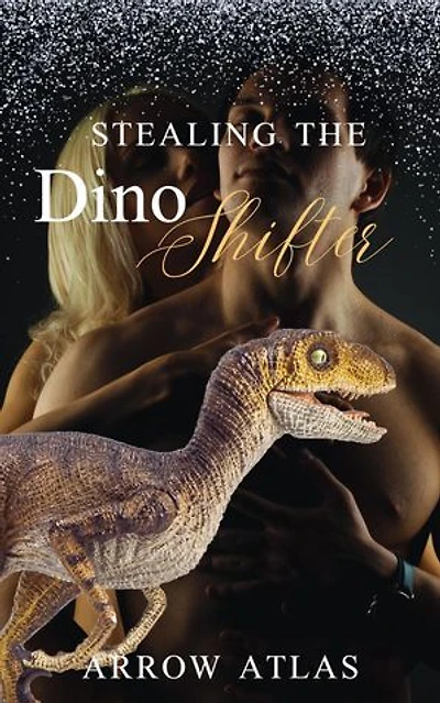 Stealing the Dino Shifter: A Dinorotica Summer, #3