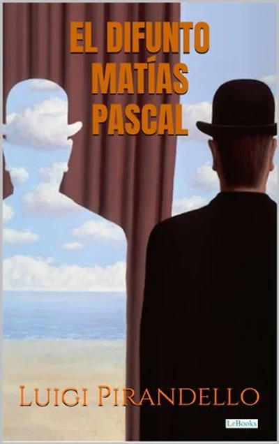 El difunto Matías Pascal - Pirandello