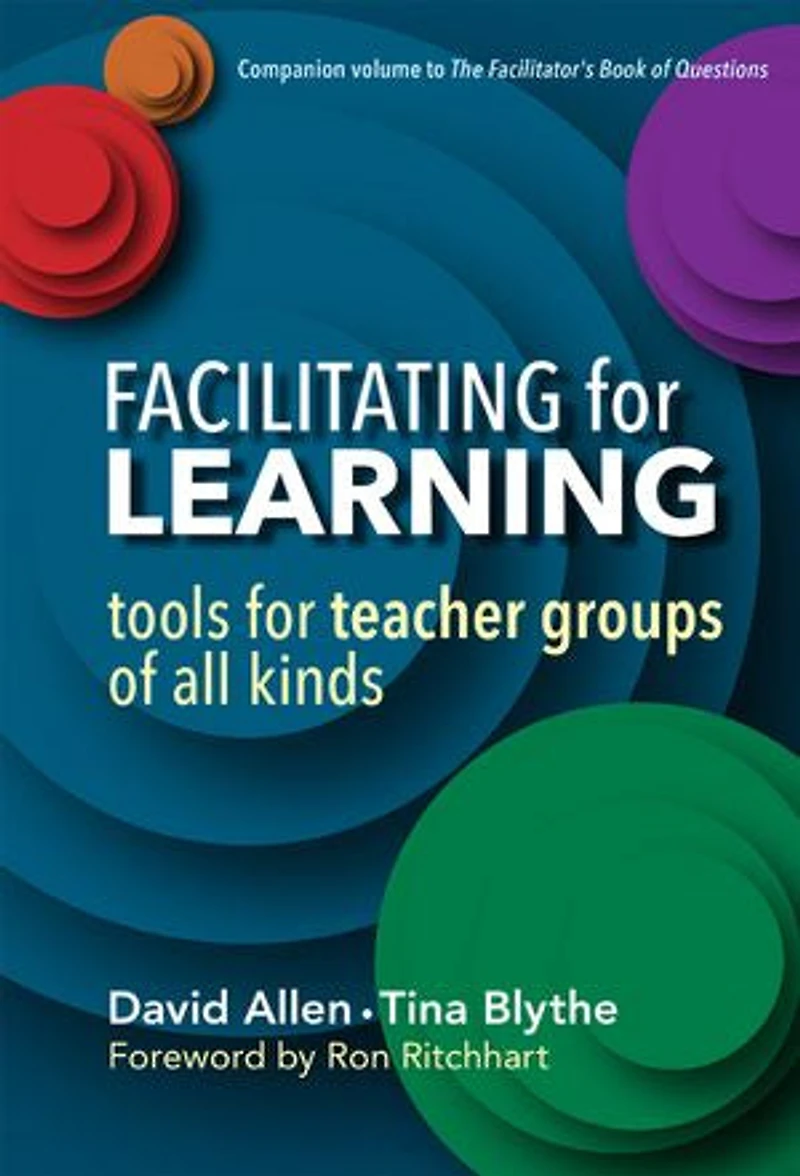 Facilitating for Learning: Tools Teacher Groups of All Kinds