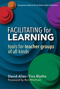 Facilitating for Learning: Tools Teacher Groups of All Kinds