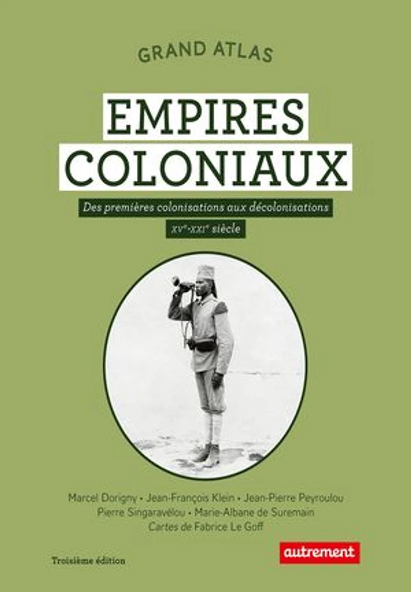 Les empires coloniaux: des premières colonisations aux décolonisations, XVe-XXIe siècle