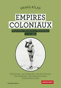 Les empires coloniaux: des premières colonisations aux décolonisations, XVe-XXIe siècle