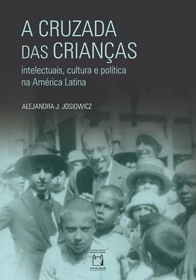 A cruzada das crianças: intelectuais, cultura e política na América Latina