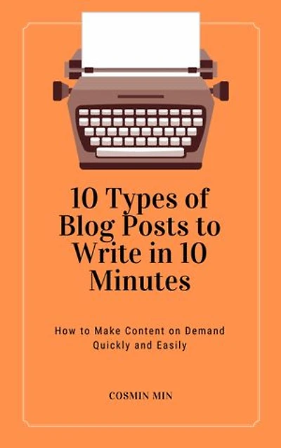 10 Types of Blog Posts to Write in 10 Minutes