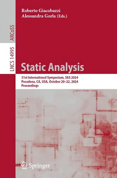 Static Analysis: 31st International Symposium, SAS 2024, Pasadena, CA, USA, October 20-22, Proceedings