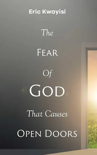 The Fear Of God That Causes Open Doors