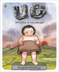 UG: Boy Genius of the Stone Age and His Search for Soft Trousers: A funny, comic strip stone-age story