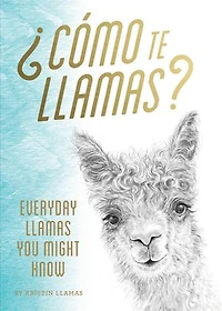 ¿Cómo Te Llamas?: Everyday Llamas You Might Know