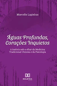 Águas Profundas, Corações Inquietos: a insônia sob o olhar da Medicina Tradicional Chinesa e da Psicologia