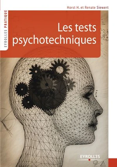 Les tests psychotechniques: S'entraîner pour réussir