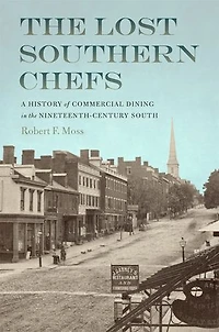 the Lost Southern Chefs: A History of Commercial Dining Nineteenth-Century South