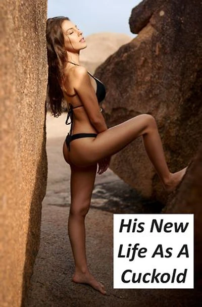 His New Life As A Cuckold: His New Life As A Cuckold, #1