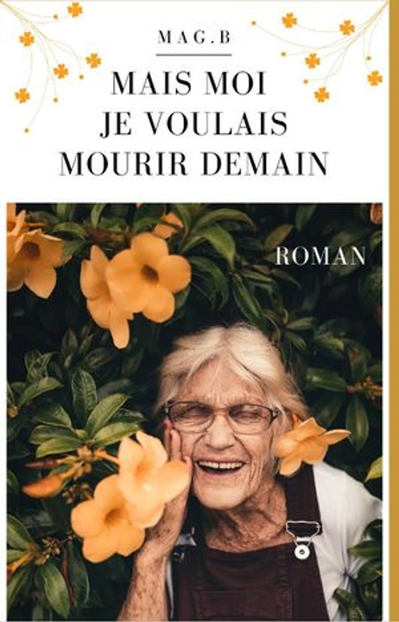 Mais moi je voulais mourir demain
