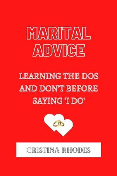 Marital Advice: LEARNING THE DOS AND DON'T BEFORE SAYING 'I DO'