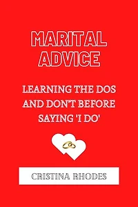 Marital Advice: LEARNING THE DOS AND DON'T BEFORE SAYING 'I DO'