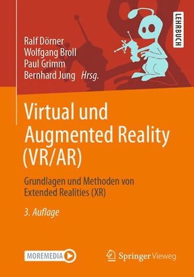 Virtual und Augmented Reality (VR/AR): Grundlagen Methoden von Extended Realities (XR)