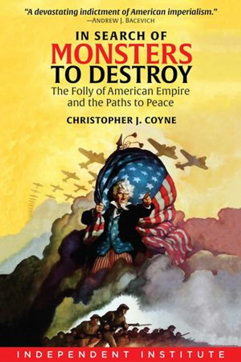 Search of Monsters to Destroy: the Folly American Empire and Paths Peace