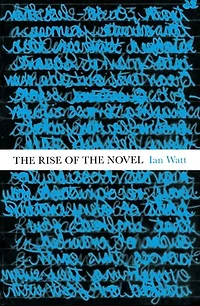 The Rise Of The Novel: Studies in Defoe, Richardson and Fielding