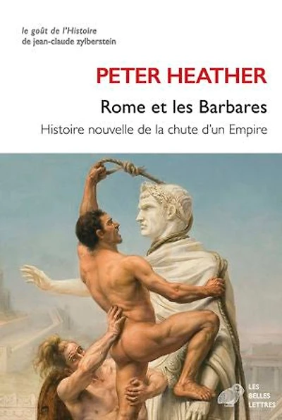 Rome et les Barbares: histoire nouvelle de la chute d'un Empire