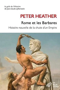 Rome et les Barbares: histoire nouvelle de la chute d'un Empire