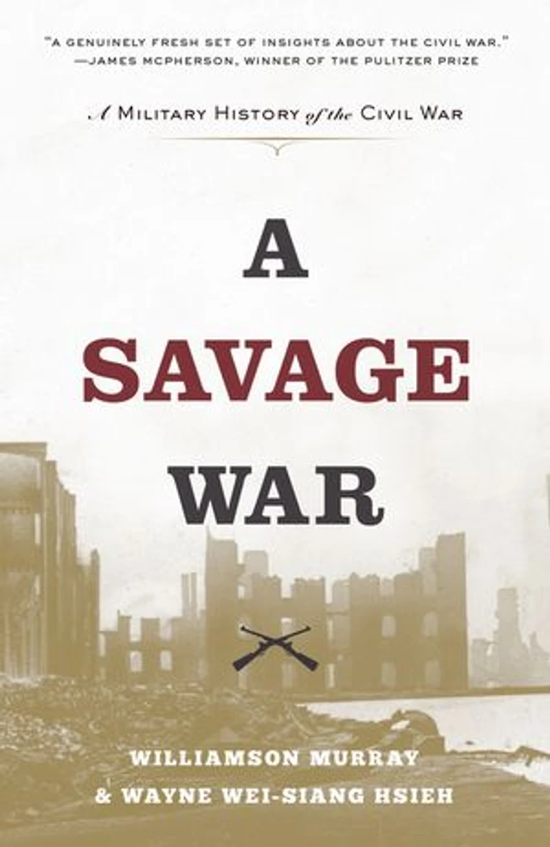 A Savage War: Military History of the Civil War