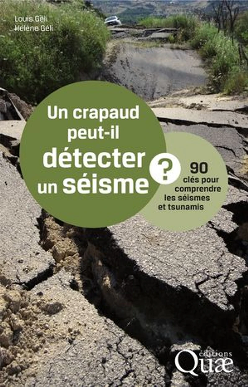 Un crapaud peut-il détecter un séisme ?: 90 clés pour comprendre les séismes