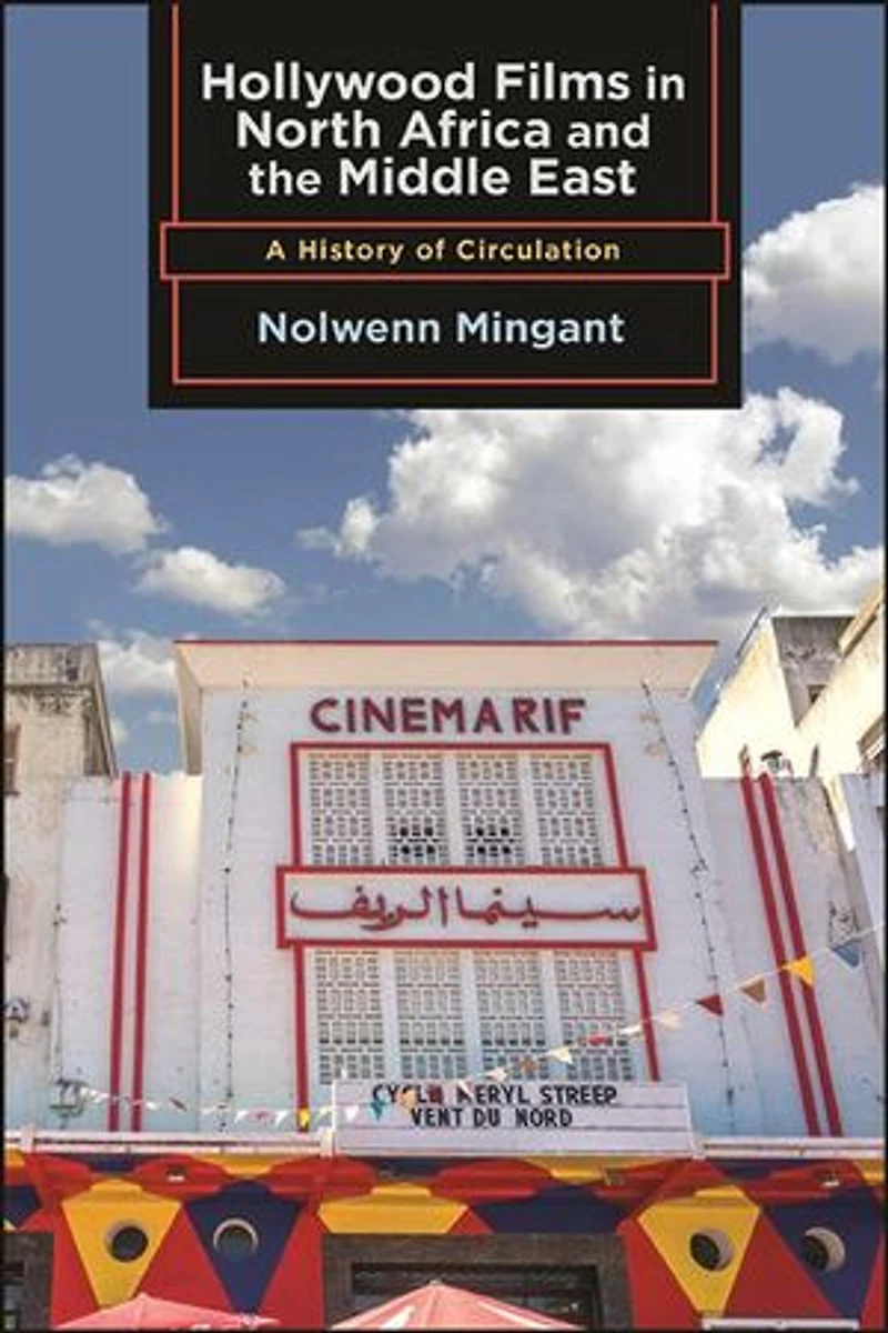Hollywood Films North Africa and the Middle East: A History of Circulation