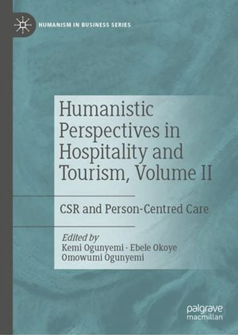 Humanistic Perspectives Hospitality and Tourism, Volume II: CSR Person-Centred Care