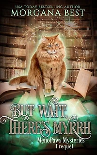 But Wait, There’s Myrrh: Paranormal Cozy Mystery Novella