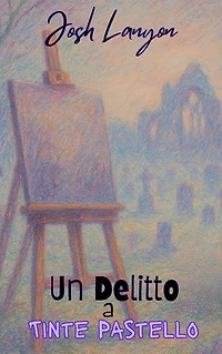Un Delitto a Tinte Pastello
