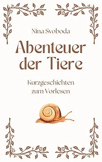 Abenteuer der Tiere: Kurzgeschichten zum Vorlesen