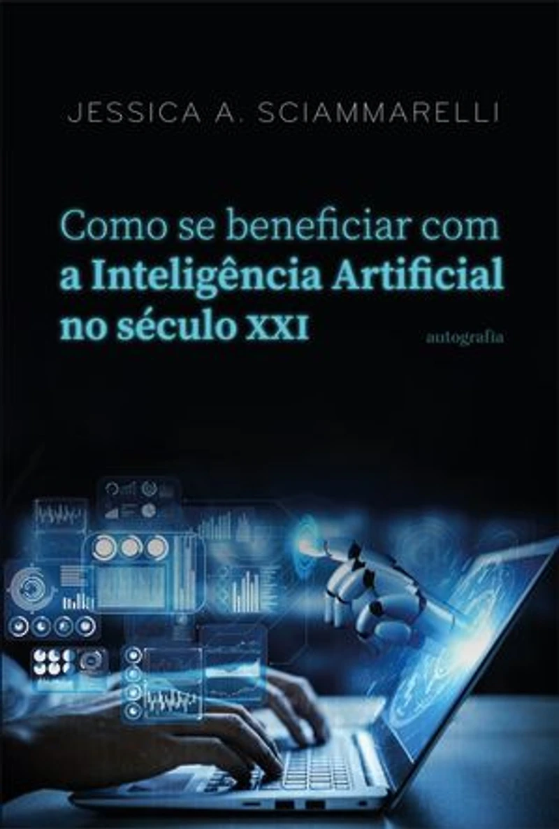 Como se beneficiar com a Inteligência Artificial no século XXI