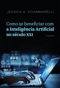 Como se beneficiar com a Inteligência Artificial no século XXI