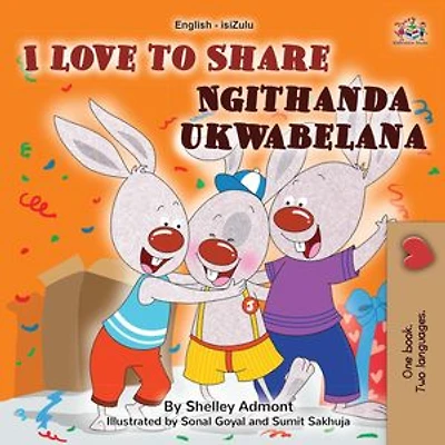 I Love to Share Ngithanda ukwabelana: English Zulu Bilingual Collection