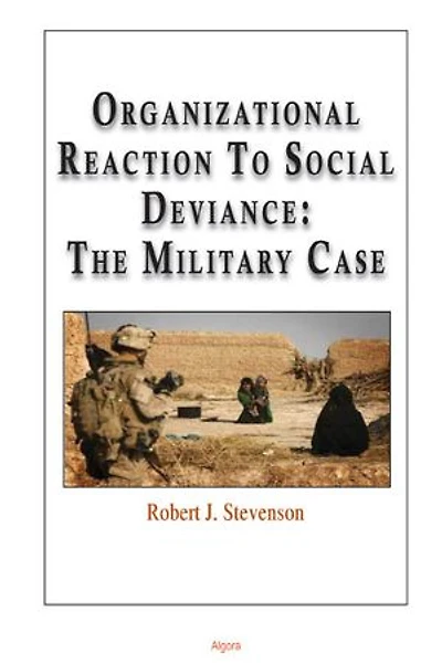 Organizational Reaction to Social Deviance: The Military Case