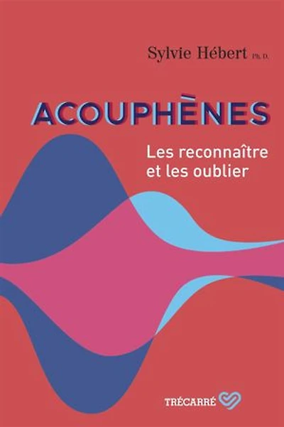 Acouphènes: les reconnaître et oublier