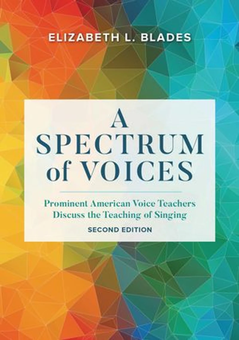 A Spectrum of Voices: Prominent American Voice Teachers Discuss the Teaching Singing