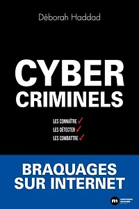 Cybercriminels : Les connaître, les détecter, les combattre