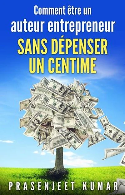 Comment être un auteur entrepreneur sans dépenser un centime: Auto-publication sans dépenser un centime, #2