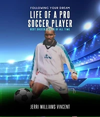 FOLLOWING YOUR DREAM LIFE OF A PRO SOCCER PLAYER: BEST SOCCER PLAYER OF ALL TIME