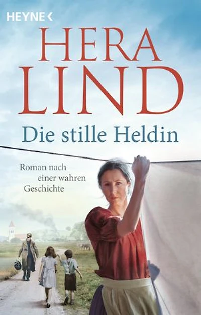 Die stille Heldin: Roman nach einer wahren Geschichte - Ein neuer Tatsachenroman der Nr.-1-SPIEGEL-Bestsellerautorin - mitreißend und ergreifend!