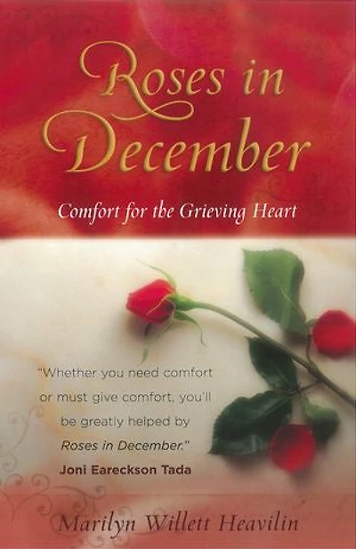 Roses December: Comfort For The Grieving Heart