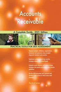 Accounts Receivable A Complete Guide - 2021 Edition