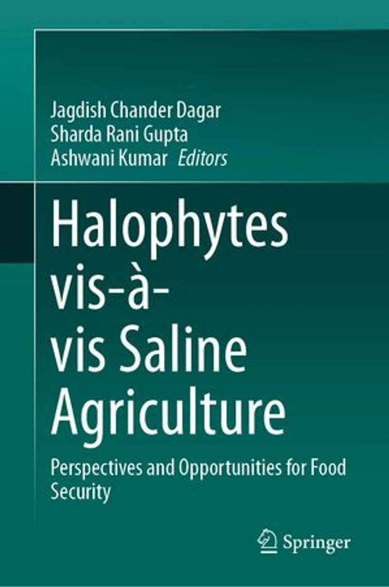 Halophytes vis-a-vis Saline Agriculture: Perspectives and Opportunities for Food Security