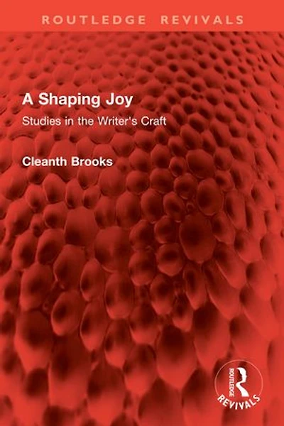 A Shaping Joy: Studies the Writer's Craft