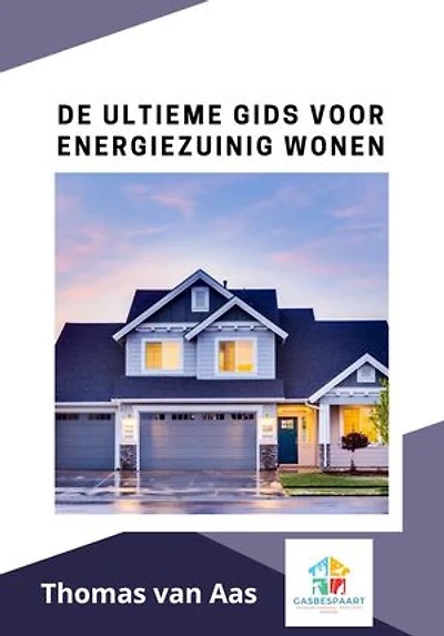 De Ultieme Gids voor Energiezuinig Wonen