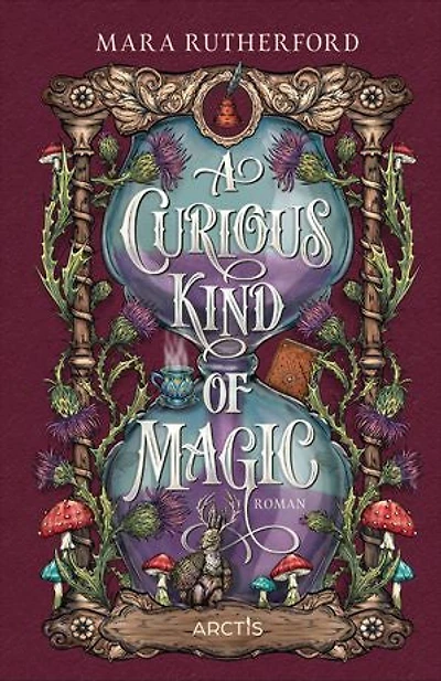 A Curious Kind Of Magic: +++ Cozy Fantasy ab 13 voller Magie, Abenteuer und Romantik +++