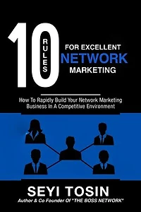 10 RULES TO BUILD YOUR TEAM FAST: How to build your Network Marketing business faster in a crowdy environment