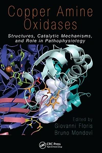 Copper Amine Oxidases: Structures, Catalytic Mechanisms And Role Pathophysiology